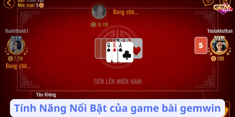 game bai gemwin 2 Tính Năng Nổi Bật của game bài gemwin