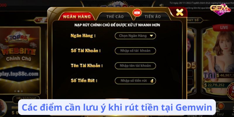 rut tien gemwin 3 Các điểm cần lưu ý khi rút tiền tại Gemwin
